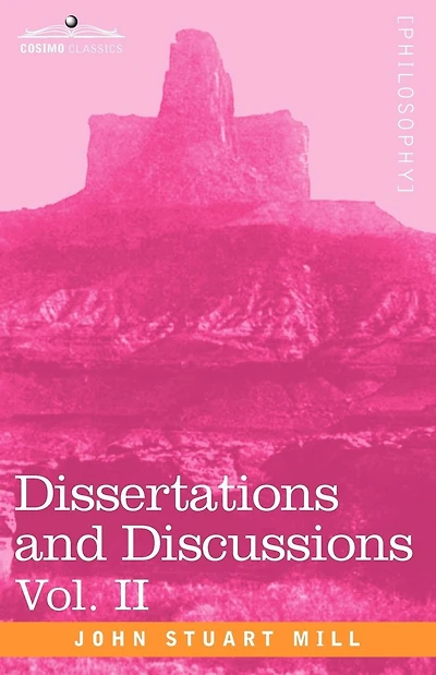 Dissertations and Discussions: Vol. II