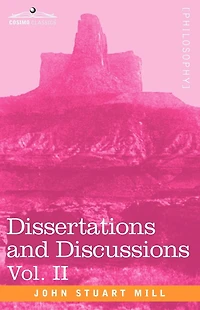 Dissertations and Discussions: Vol. II