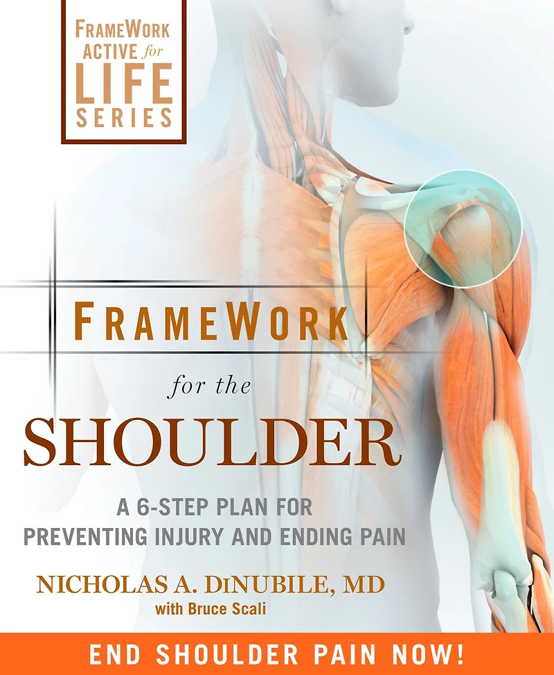 FrameWork for the Shoulder: A 6-Step Plan Preventing Injury and Ending Pain