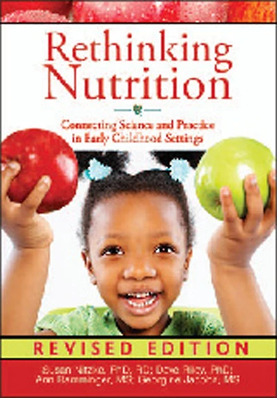 Rethinking Nutrition: Connecting Science and Practice Early Childhood Settings