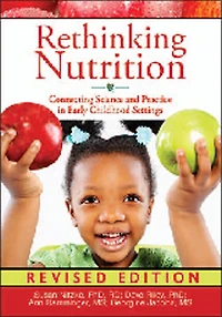 Rethinking Nutrition: Connecting Science and Practice Early Childhood Settings