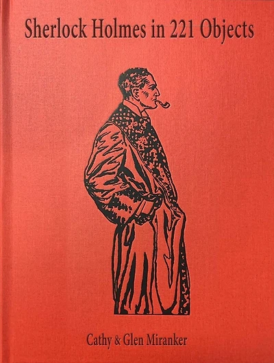 Sherlock Holmes in 221 Objects: From the Collection of Glen S. Miranker