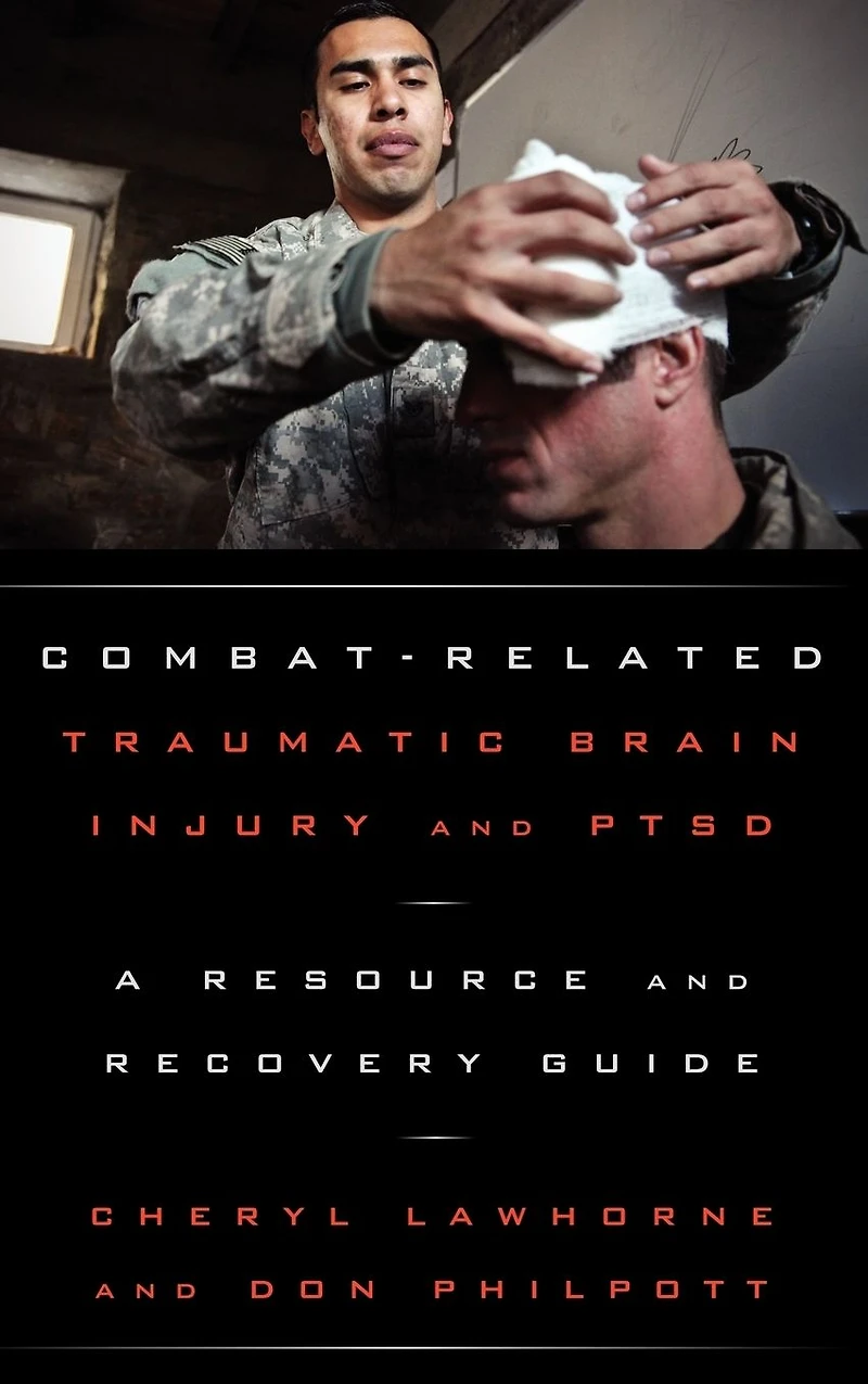 Combat-Related Traumatic Brain Injury and PTSD: A Resource Recovery Guide