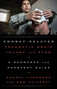Combat-Related Traumatic Brain Injury and PTSD: A Resource Recovery Guide