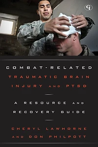 Combat-Related Traumatic Brain Injury and PTSD: A Resource Recovery Guide