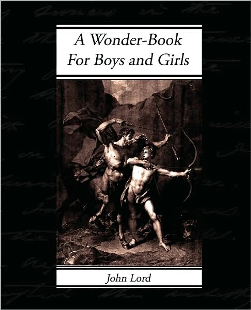 A Wonder Book: For Boys and Girls