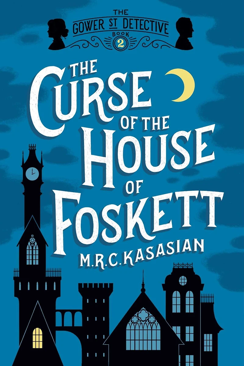 the Curse of House Foskett (Gower Street Detective Series #2)