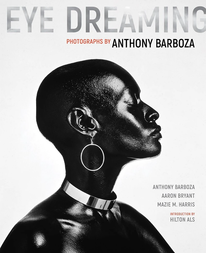 Eye Dreaming: Photographs by Anthony Barboza