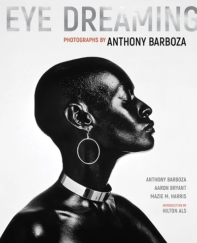 Eye Dreaming: Photographs by Anthony Barboza