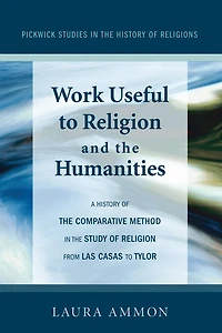 Work Useful to Religion and the Humanities: A History of Comparative Method Study from Las Casas Tylor