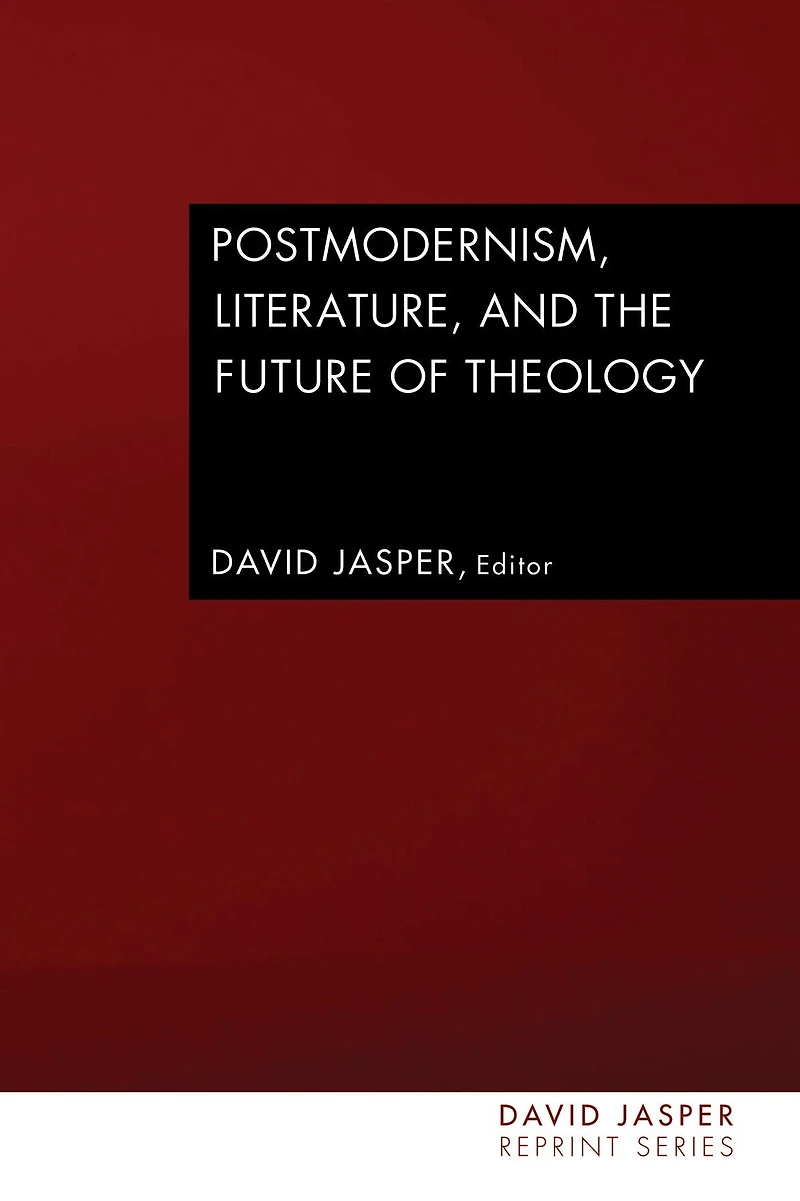 Postmodernism, Literature and the Future of Theology
