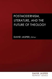Postmodernism, Literature and the Future of Theology