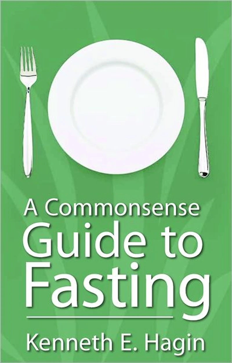 A Commonsense Guide to Fasting