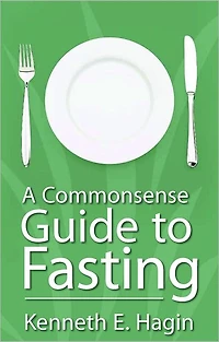 A Commonsense Guide to Fasting