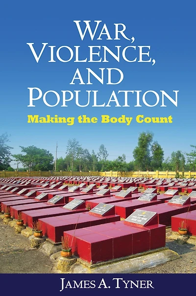 War, Violence, and Population: Making the Body Count