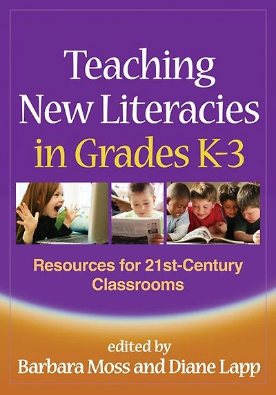 Teaching New Literacies in Grades K-3: Resources for 21st-Century Classrooms