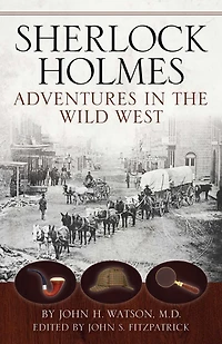 Sherlock Holmes: Adventures the Wild West