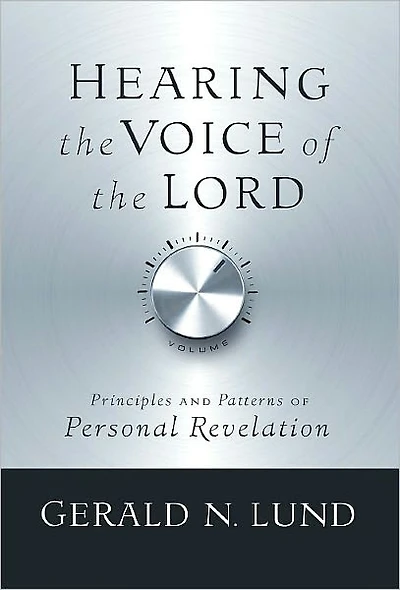 Hearing the Voice of the Lord: Principles and Patterns of Personal Revelation
