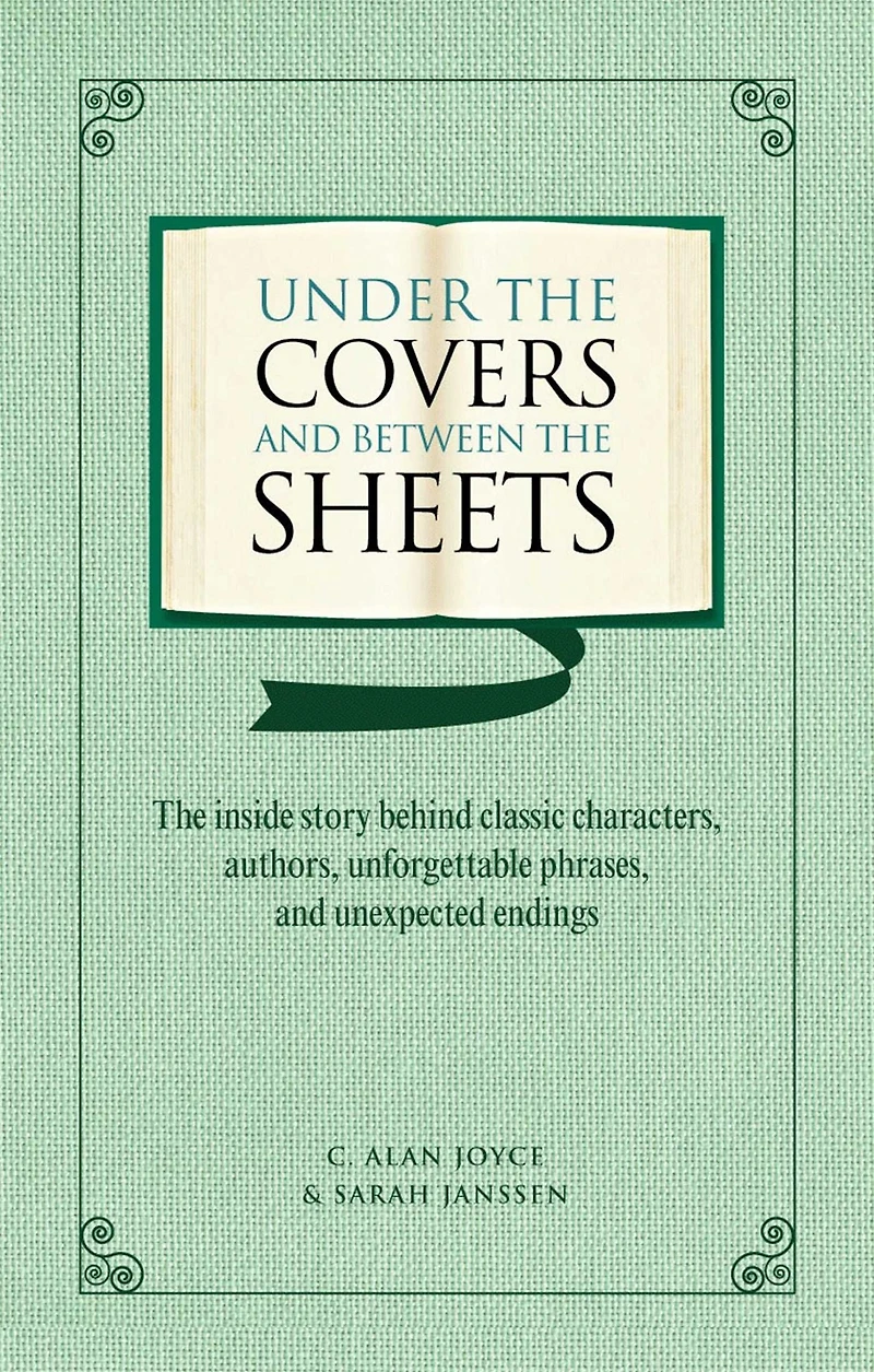 Under the Covers and between the Sheets: Facts and Trivia about the World's Greatest Books
