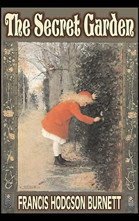The Secret Garden by Frances Hodgson Burnett, Juvenile Fiction, Classics, Family
