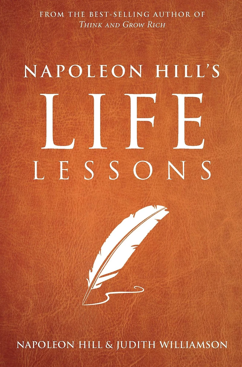 Napoleon Hill's Life Lessons