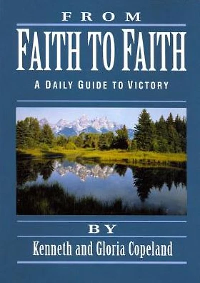 From Faith to Faith: A Daily Guide Victory