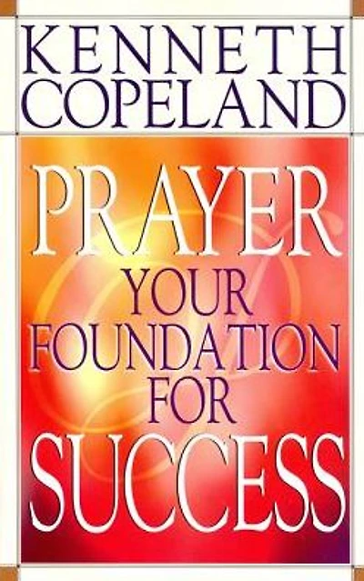 Prayer--Your Foundation for Success