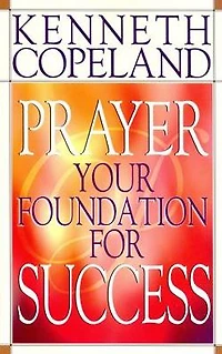 Prayer--Your Foundation for Success