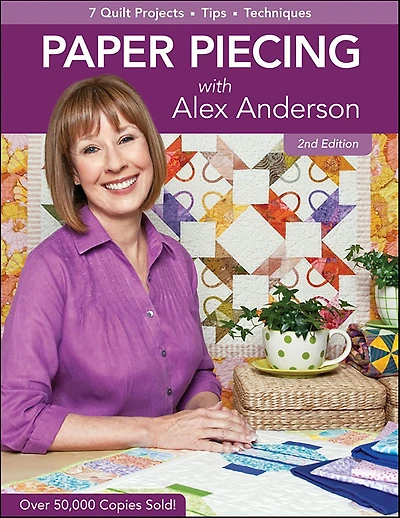 Paper Piecing with Alex Anderson, 2nd Edition: 7 Quilt Projects - Tips Techniques