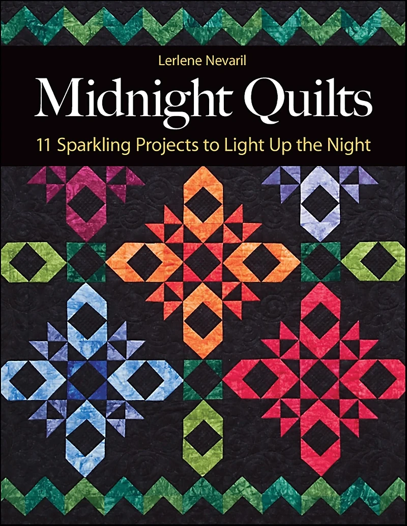 Midnight Quilts: 11 Sparkling Projects to Light Up the Night