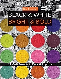 Black & White Bright Bold: 24 Quilt Projects to Piece Appliqué
