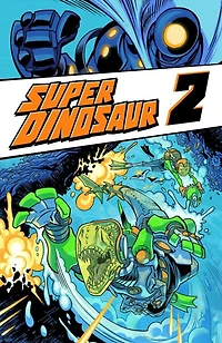 Super Dinosaur, Volume 2