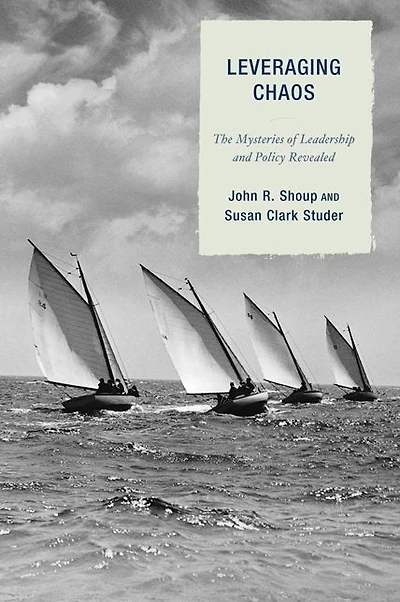 Leveraging Chaos: The Mysteries of Leadership and Policy Revealed