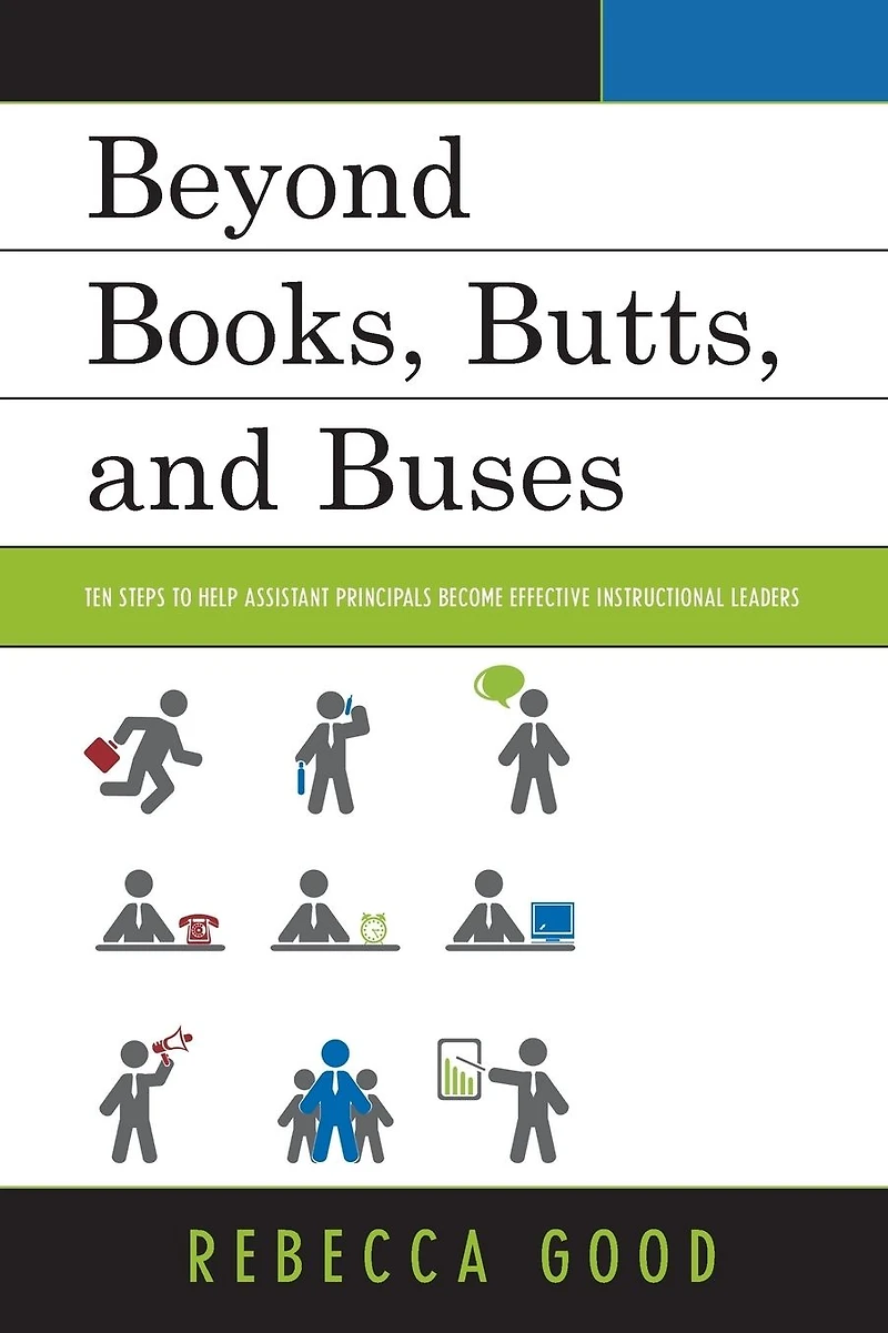 Beyond Books, Butts, and Buses: Ten Steps to Help Assistant Principals Become Effective Instructional Leaders