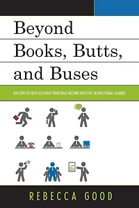 Beyond Books, Butts, and Buses: Ten Steps to Help Assistant Principals Become Effective Instructional Leaders