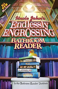 Uncle John's Endlessly Engrossing Bathroom Reader