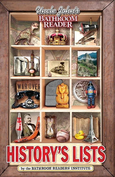 Uncle John's Bathroom Reader: History's Lists