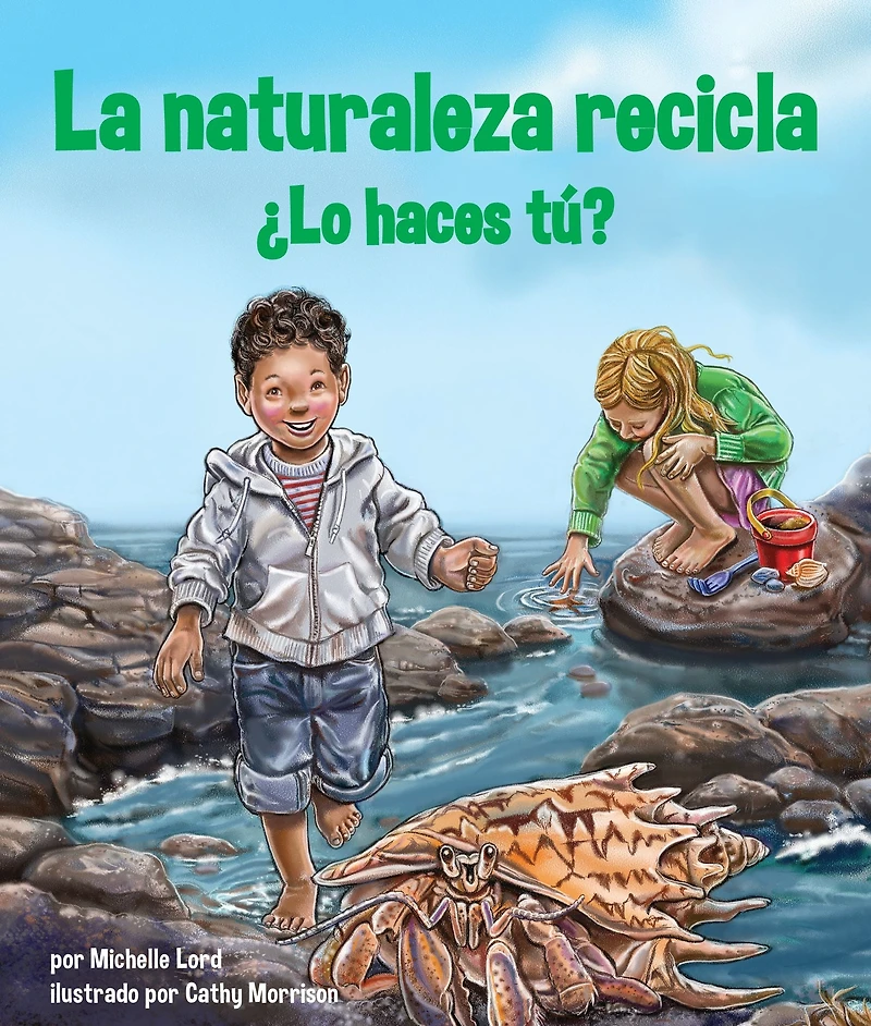 La naturaleza recicla-¿Lo haces tú? (Nature Recycles-How About You?)