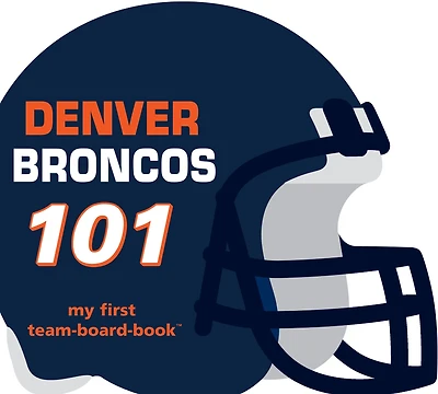 Denver Broncos 101: My first Team-board-book