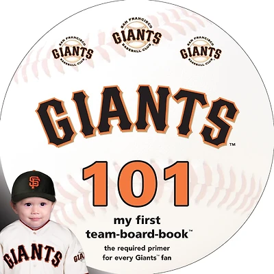 San Francisco Giants 101: My First Team Board Book