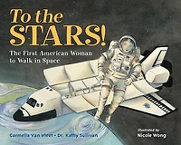 to The Stars!: First American Woman Walk Space