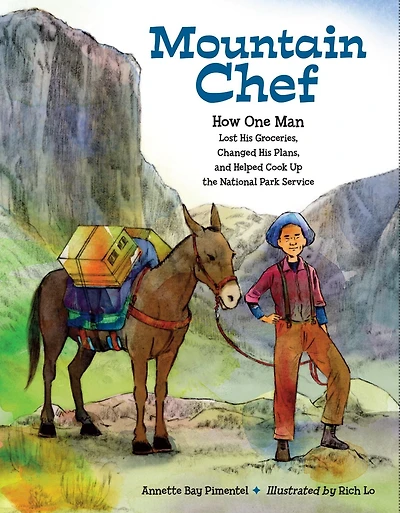Mountain Chef: How One Man Lost His Groceries, Changed Plans, and Helped Cook Up the National Park Service