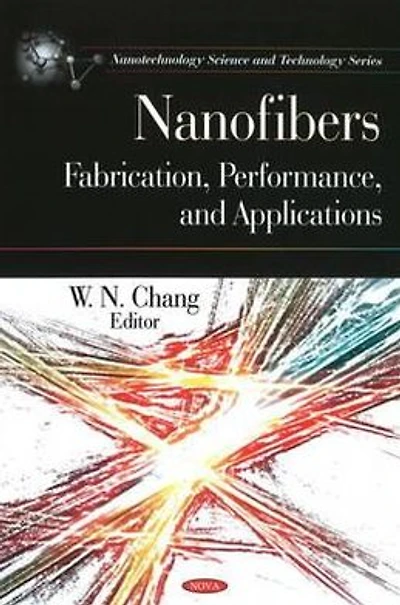 Nanofibers: Fabrication, Performance, and Applications