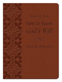 How to Know God's Will: What the Bible Says