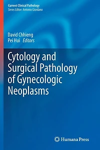 Cytology and Surgical Pathology of Gynecologic Neoplasms