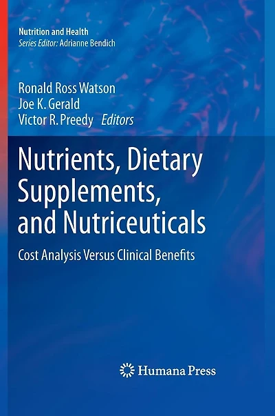 Nutrients, Dietary Supplements, and Nutriceuticals: Cost Analysis Versus Clinical Benefits