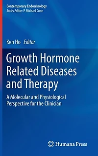 Growth Hormone Related Diseases and Therapy: A Molecular Physiological Perspective for the Clinician