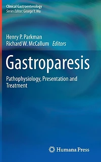 Gastroparesis: Pathophysiology, Presentation and Treatment