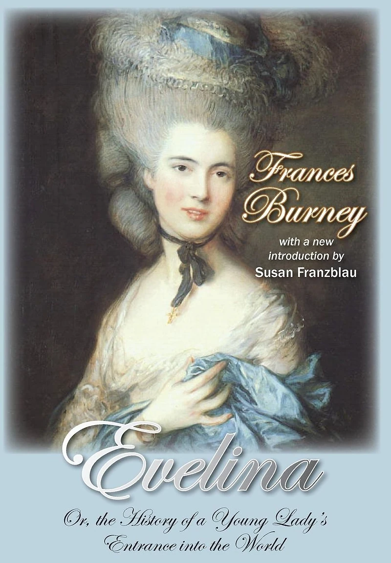 Evelina: Or, the History of a Young Lady's Entrance Into World
