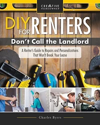 100 Things Every Homeowner Must Know: How to Save Money, Solve Problems and Improve Your Home